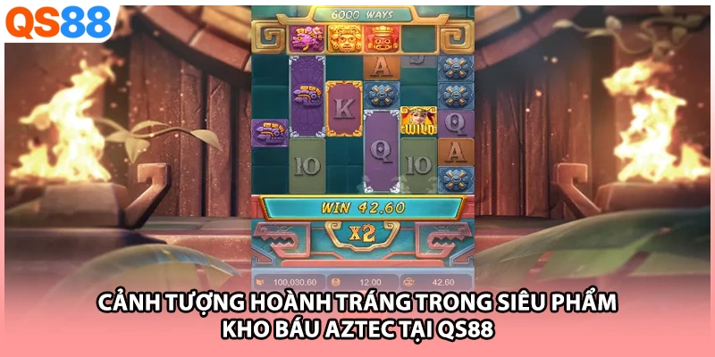 Cảnh tượng hoành tráng trong siêu phẩm Kho báu Aztec tại QS88