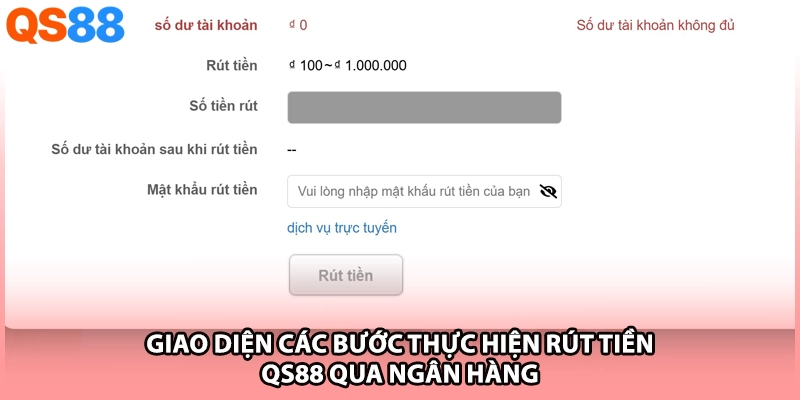 Giao diện các bước thực hiện rút tiền QS88 qua ngân hàng