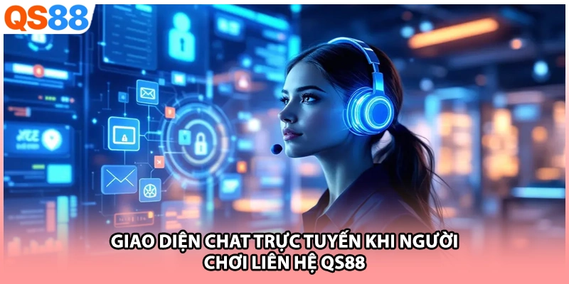 Giao diện chat trực tuyến khi người chơi liên hệ QS88