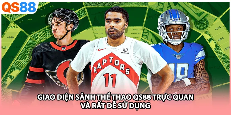 Giao diện sảnh thể thao QS88 trực quan và rất dễ sử dụng