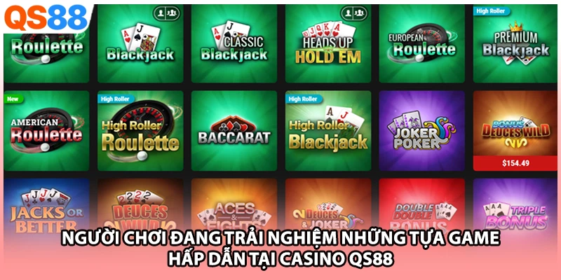Người chơi đang trải nghiệm những tựa game hấp dẫn tại Casino QS88