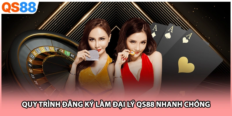 Quy trình đăng ký làm đại lý QS88 nhanh chóng