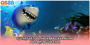 Sự Thật Về Tool Hack Bắn Cá Và Rủi Ro Bảo Mật Người Chơi